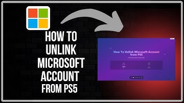 How To Unlink Microsoft Account from PS5 | Complete Guide