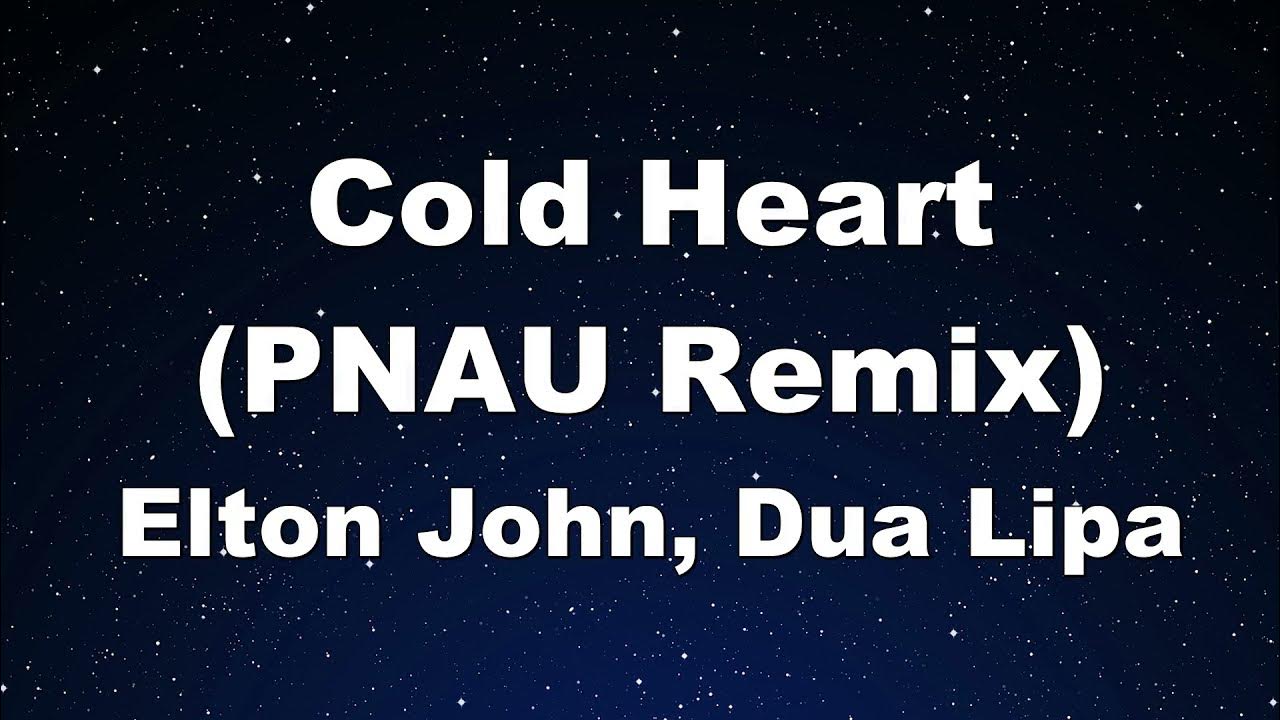 Karaoke♬ Cold Heart (PNAU Remix) - Elton John, Dua Lipa 【No Guide Melody】 Instrumental Karaoke♬ Cold Heart (PNAU Remix) - Elton John, Dua Lipa 【No Guide Melody】 Instrumental