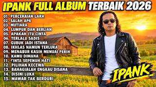 IPANK FULL ALBUM TERBAIK  PERCERAIAN LARA - SALAH APA - MUTIARA  TERPOPULER 2026