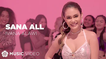 Sana All - Ivana Alawi (Music Video) | J-O-W-A Wer Na U?
