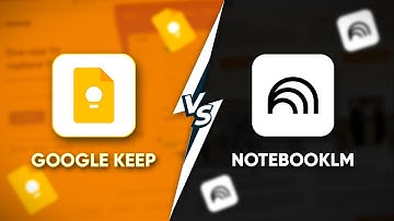 Google Keep Vs NotebookLM | Which One Is Better for Notes Taking?