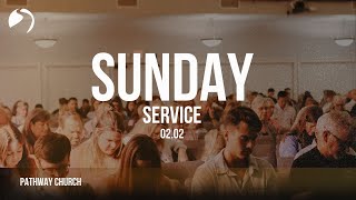 Sunday Morning at Pathway - February 2, 2025
