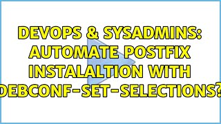 Celebrity DevOps & SysAdmins: Automate Postfix instalaltion with debconf-set-selections? (2 Solutions!!) Net Worth