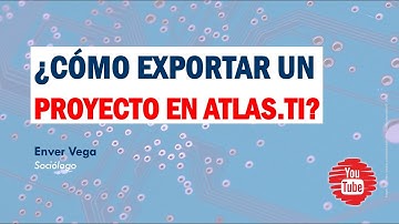 Cómo exportar un proyecto en Atlas.Ti