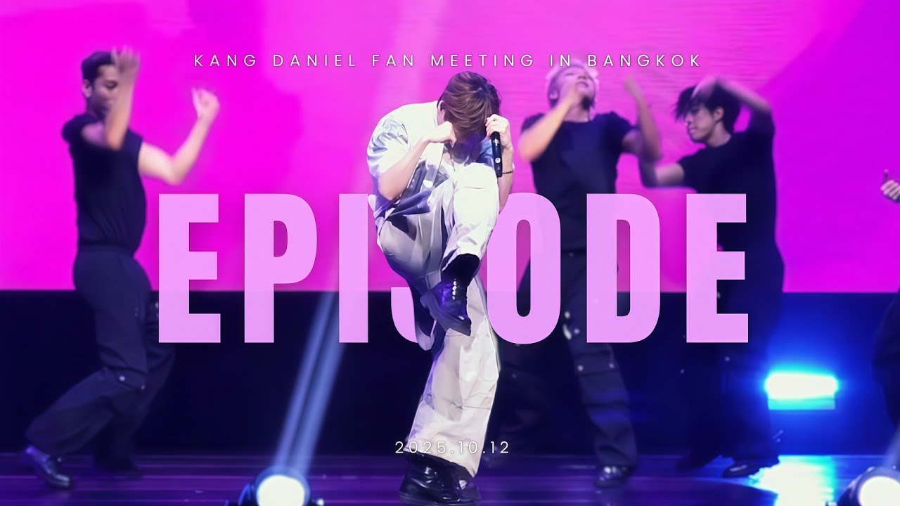 20251012 EPISODE - 강다니엘 KANG DANIEL FAN MEETING IN BANGKOK