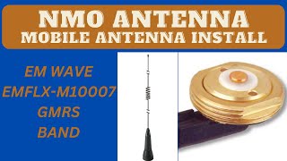 NMO ANTENNA ROOF INSTALL AND TUNING / EM WAVE Antenna