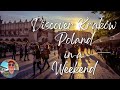 Discover krakow in a weekend