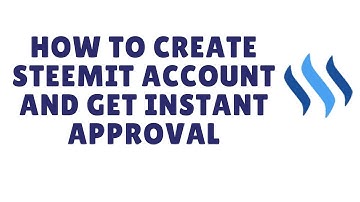 how to create steemit account and get instant approval