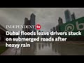 Dubai floods leave drivers stuck on submerged roads after heavy rain