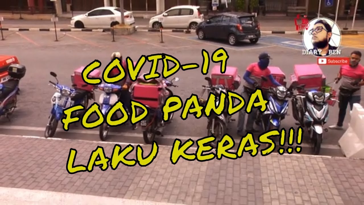 MALAYSIA COVID -19 : FOOD PANDA LAKU KERAS - YouTube