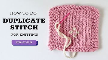 How to: Duplicate Stitch for Beginners - Step-by-Step Knitting Tutorial