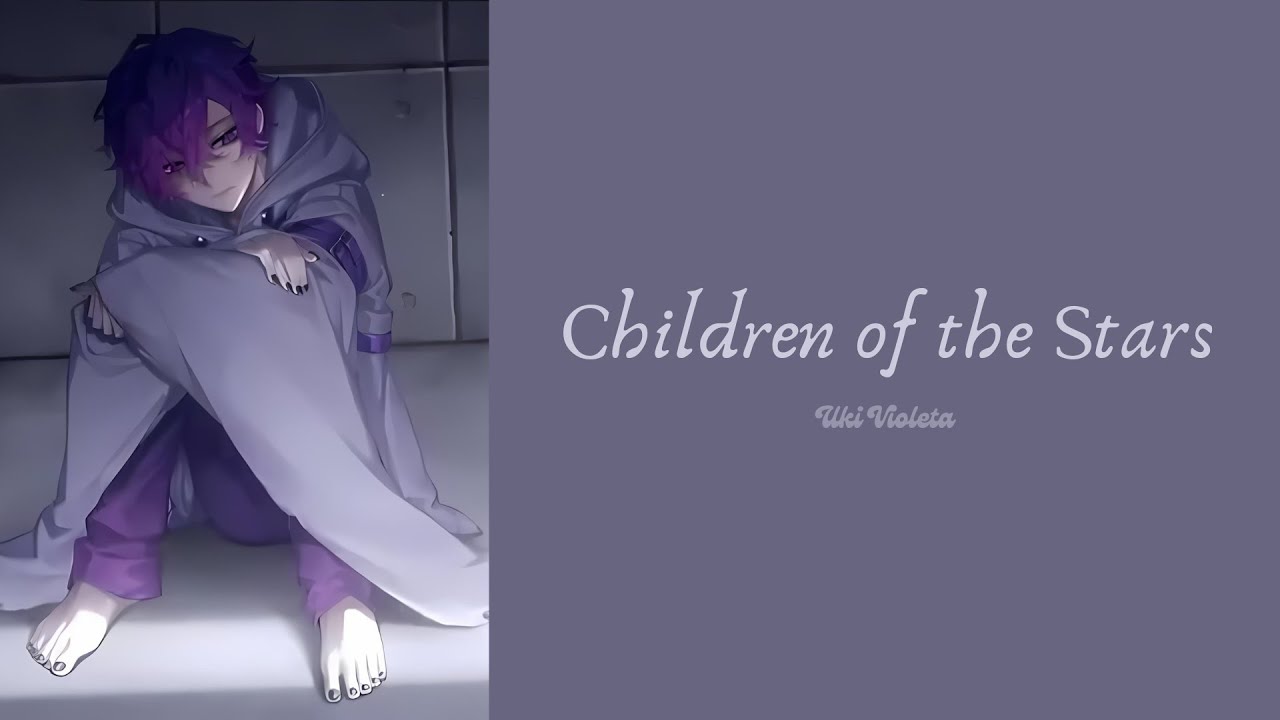 Uki Violeta — Children Of The Stars (Lyrics)