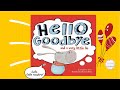 Kids Book Read Aloud: Hello, Good Bye and a Very Little Lie ll bedtime stories 📚
