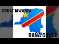 Donat Mwanza - Bana Congo ( AUDIO )
