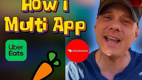 How I Multi App Using Doordash Uber eats and Instacart
