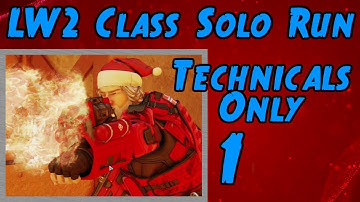 XCOM 2 Run: LW2 Technical Class Only (Stream Archive #1)