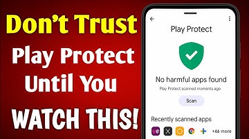 Play Protect EXPOSED! What Google Isn