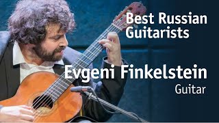 Evgeni Finkelstein | Евгений Финкельштейн [Best Russian Guitarists]