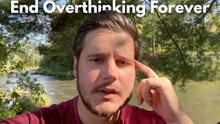 Give me 11 minutes and I'll eliminate your overthinking forever