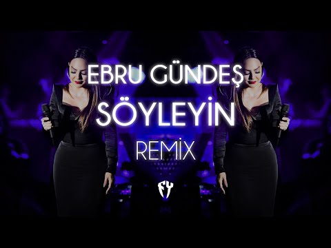 Ebru Gündeş - Söyleyin ( Fatih Yılmaz Remix )
