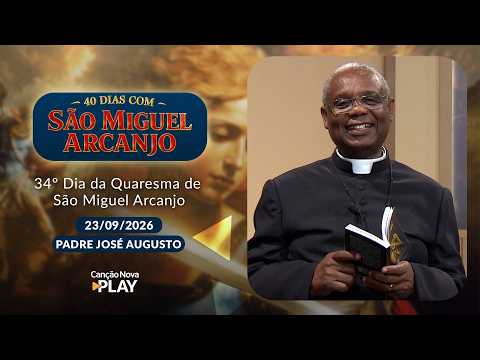 Day 34 of the Quaresma of Saint Michael the Archangel with Father José Augusto and Vanusia Maria ...