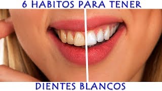 Habitos para Tener Una Dentadura Blanca
