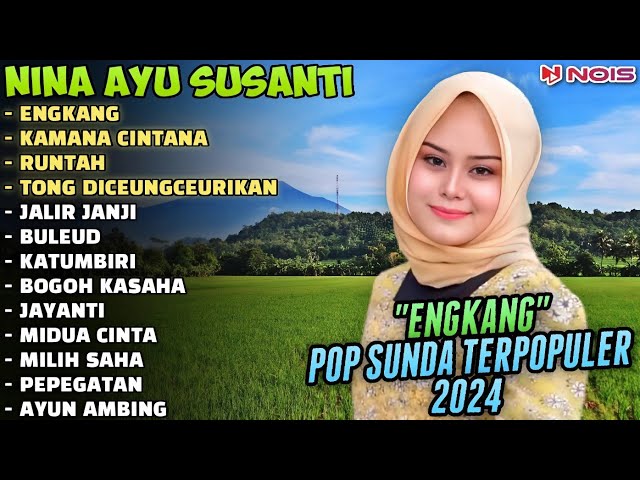 ENGKANG, KAMANA CINTANA, RUNTAH - NINA GASENTRA | VERSI VIDEO KLIP | FULL ALBUM TERBARU 2024 class=