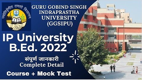 IPU B.Ed. 2022 Admission Details || Guru Gobind Singh Indraprastha University GGSIPU B.Ed. Syllabus