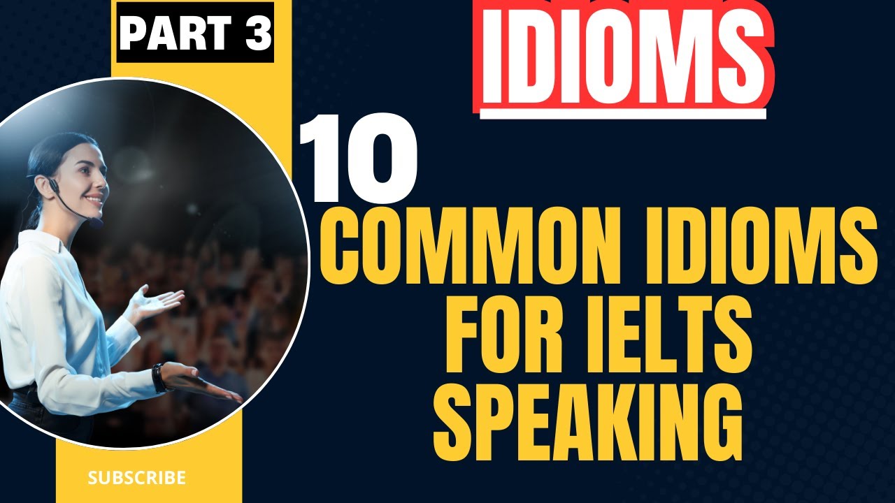 IELTS SPEAKING: 10 Most Common Idioms For Ielts Speaking And Daily Use ...
