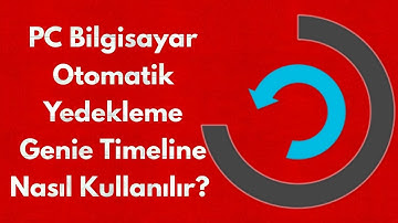 Otomatik Dosya Yedekleme Backup Programı Ücretsiz  Genie Timeline Nasıl Kullanılır?