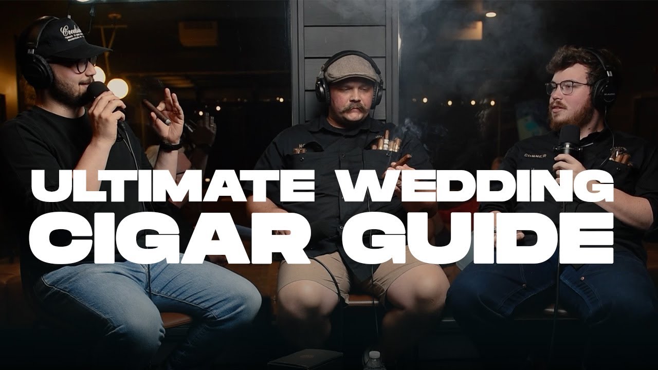 The Ultimate Wedding Cigar Guide  - Creekside Podcast Ep. 016