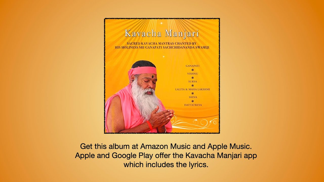 Kavacha Manjari album in one video rendered by His Holiness Sri Ganapathy Sachchidananda Swamiji