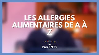 Les allergies alimentaires de A à Z : on se dit tout !  La Maison des parents #LMDP