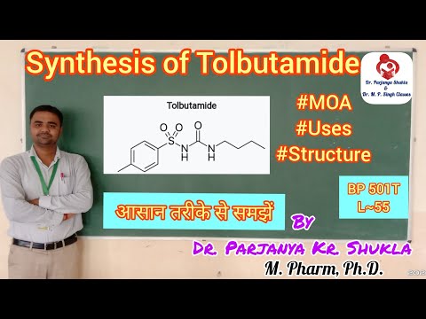 Synthesis of Tolbutamide | Structure, MOA, Uses | Sulfonylureas | BP 501T | L~55