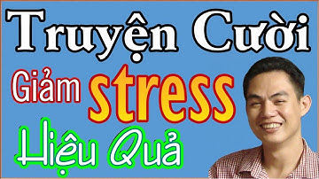 Tuyển tập truyện cười audio - Truyện cười Việt Nam và Thế Giới chọn lọc
