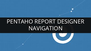 Understanding Navigation in Pentaho Report Designer | Pentaho Report Designer Tutorial | Edureka