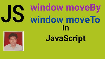 window moveBy and window moveTo method In Javascript
