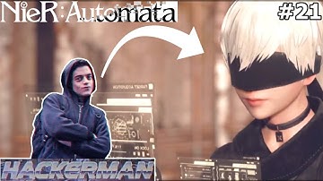 PLAYING AS HACKERMAN HIMSELF (9S) | NIER AUTOMATA | WALKTHROUGH [ PART - 21 ]