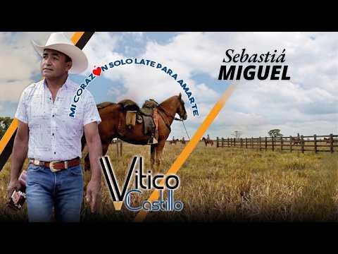 Vitico Castillo - Sebastián Miguel
