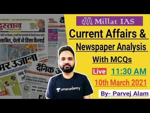 10th March 2021 Daily Current Affairs And News Paper Analysis ||#UPSC #IAS || 11:30 am | Parvej Alam