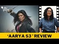 &#39;Aarya S3&#39; Review: There&#39;s No Defeating Sushmita Sen | The Quint