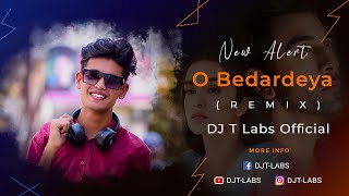 O Bedardeya (REMIX) | DJ T Labs 
