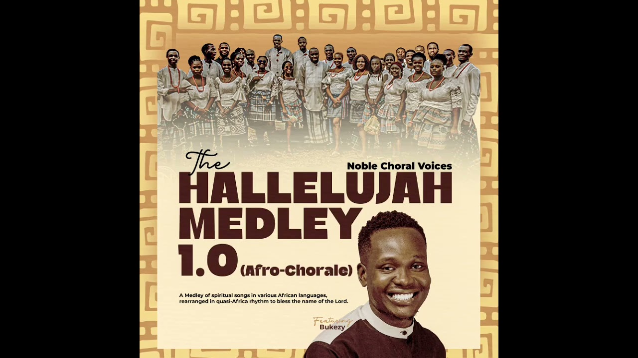 The Hallelujah Medley 1.0 (Afro Chorale) Feat. Bukezy 