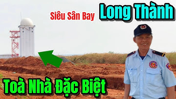 Những Hình Ảnh Mới Nhất Tại Sân Bay Long Thành Và Công Viên Kỳ Quan Thế Giới Độc Lạ Sát Bên Sân Bay