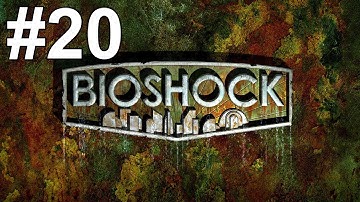 Bioshock Gameplay Walkthrough Part 20 No Commentary
