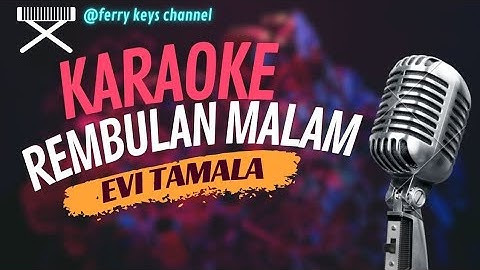 Rembulan malam karaoke dangdut- Evie Tamala@ferrykeyschannel,