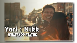 Yari : Nikk Hindi Status Whatsapp Status Instagram Story.hindi Song .Sort.song.