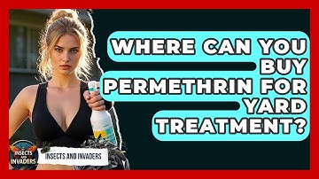 Where Can You Buy Permethrin For Yard Treatment? - Insects and Invaders