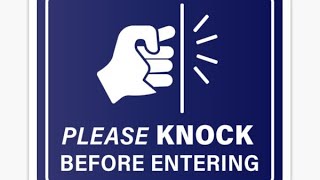 Always knock before you enter an office or someone’s rooms. Etiquettes and lifestyle hacks