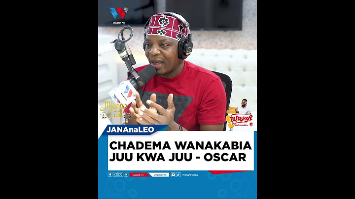 CHADEMA WANAKABIA JUU KWA JUU - OSCAR